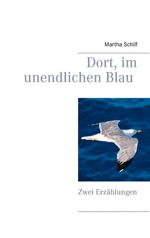 Dort, im unendlichen Blau von Schilf,  Martha