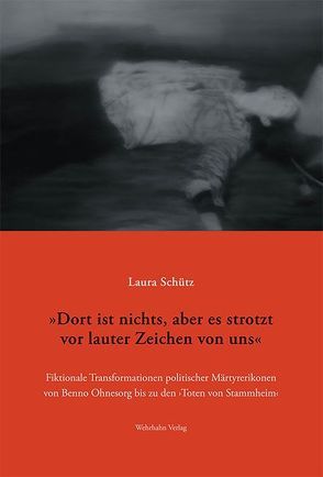 ‚Dort ist nichts, aber es strotzt vor lauter Zeichen von uns‘ von Schütz,  Laura