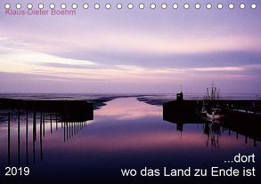 …dort wo das Land zu Ende ist (Tischkalender 2019 DIN A5 quer) von Boehm,  Klaus-Dieter