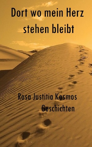 Dort wo mein Herz stehen bleibt von Kosmos,  Rosa Justitia