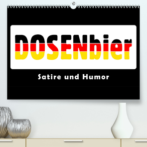 Dosenbier (Premium, hochwertiger DIN A2 Wandkalender 2020, Kunstdruck in Hochglanz) von Kulartz,  Rainer