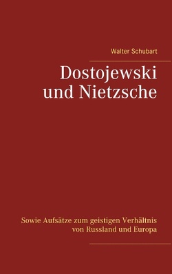 Dostojewski und Nietzsche von Schubart,  Walter, Weigt,  Detlef