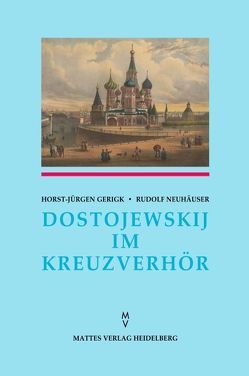 Dostojewskij im Kreuzverhör von Gerigk,  Horst J, Neuhäuser,  Rudolf