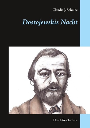 Dostojewskis Nacht von Schulze,  Claudia J.