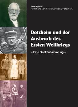 Dotzheim und der Ausbruch des Ersten Weltkrieges von Heimat- und Verschönerungsverein Dotzheim .e.V., Monzel,  Andrea