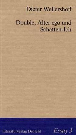 Double, Alter ego und Schatten-Ich von Grond,  Walter, Wellershoff,  Dieter