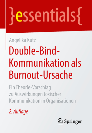 Double-Bind-Kommunikation als Burnout-Ursache von Kütz,  Angelika