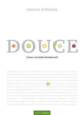 Douce – Unsere verrückte Gemüsewelt von Steiner,  Douce