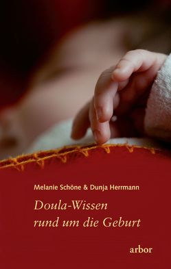 Doula-Wissen rund um die Geburt von Herrmann,  Dunja, Schöne,  Melanie