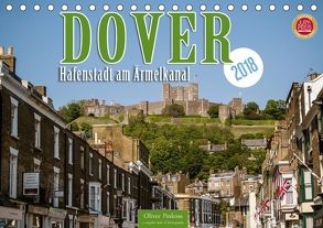 Dover – Hafenstadt am Ärmelkanal (Tischkalender 2018 DIN A5 quer) von Pinkoss,  Oliver