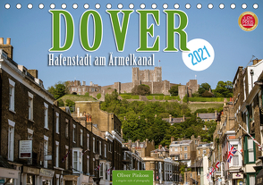 Dover – Hafenstadt am Ärmelkanal (Tischkalender 2021 DIN A5 quer) von Pinkoss,  Oliver