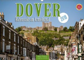 Dover – Hafenstadt am Ärmelkanal (Wandkalender 2018 DIN A2 quer) von Pinkoss,  Oliver