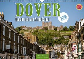 Dover – Hafenstadt am Ärmelkanal (Wandkalender 2018 DIN A3 quer) von Pinkoss,  Oliver