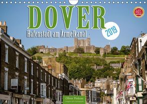 Dover – Hafenstadt am Ärmelkanal (Wandkalender 2019 DIN A4 quer) von Pinkoss,  Oliver