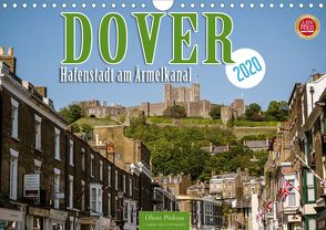 Dover – Hafenstadt am Ärmelkanal (Wandkalender 2020 DIN A4 quer) von Pinkoss,  Oliver