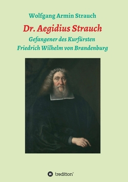 Dr. Aegidius Strauch von Strauch,  Wolfgang Armin