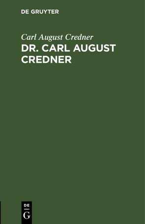 Dr. Carl August Credner von Credner,  Carl August