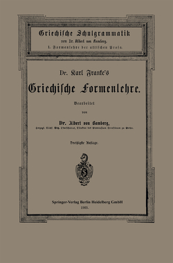 Dr. Carl Franke’s Griechische Formenlehre von Franke,  Carl, von Bamberg,  Albert