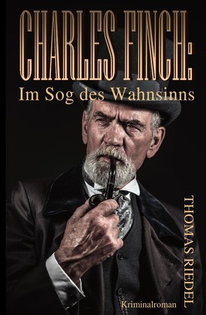 Dr. Charles Finch / Charles Finch: Im Sog des Wahnsinns von Riedel,  Thomas