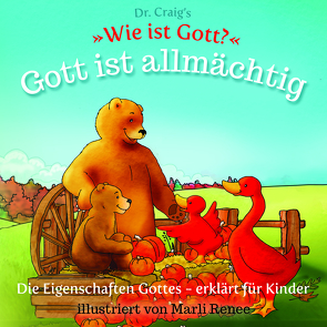 Dr. Craig`s „Wie ist Gott?“ Gott ist allmächtig von Craig,  William Lane, Renee,  Marli