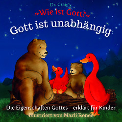 Dr. Craig`s „Wie ist Gott?“ Gott ist unabhängig von Craig,  William Lane, Renee,  Marli