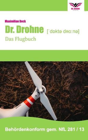 Dr. Drohne – Checklisten, Flugbuch & Infos von Beck,  Maximilian