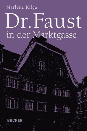 Dr. Faust in der Marktgasse von Kilga,  Marlene