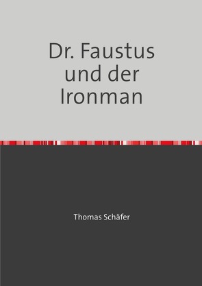 Dr. Faustus und der Ironman von Puttkammer,  Miriam