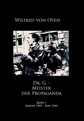 Dr. G. – Meister der Propaganda von Oven,  Wilfred von