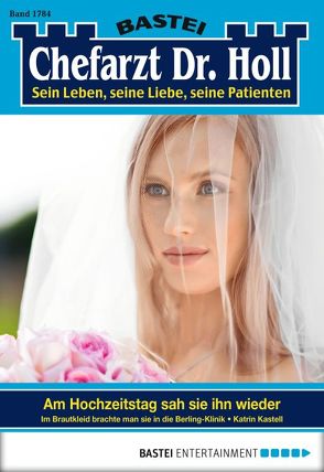 Dr. Holl – Folge 1784 von Kastell,  Katrin