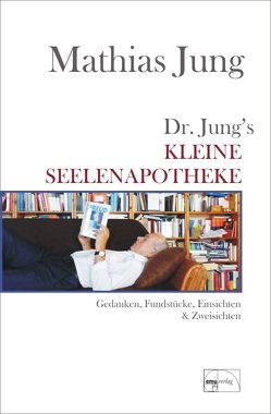 Dr. Jungs kleine Seelenapotheke von Jung,  Mathias