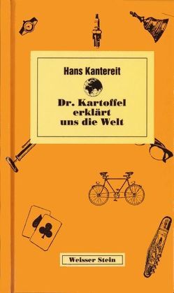 Dr. Kartoffel erklärt uns die Welt von Kantereit,  Hans