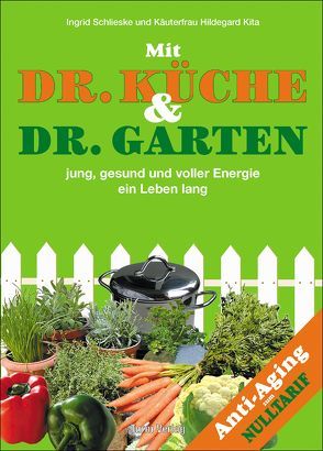 Dr. Küche und Dr. Garten von Kita,  Hildegard, Schlieske,  Ingrid