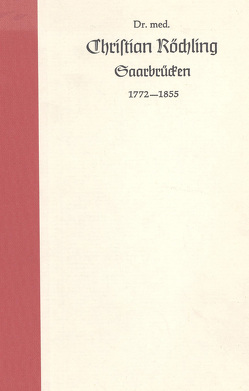 Dr. med. Christian Röchling (1772-1855) von Euler,  Friedrich W, Nutzinger,  Richard