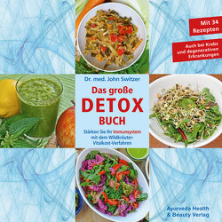 Dr. med. John Switzer Das große DETOX BUCH von Fendt,  Josef, Switzer,  John