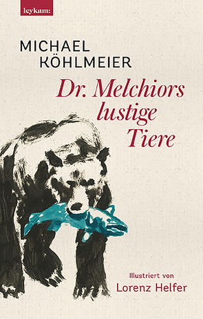 Dr. Melchiors lustige Tiere von Helfer,  Lorenz, Köhlmeier,  Michael