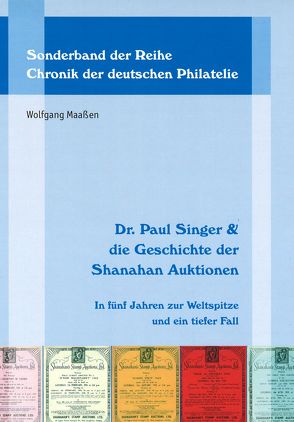 Dr. Paul Singer & die Geschichte der Shanahan Auktionen von Maassen,  Wolfgang