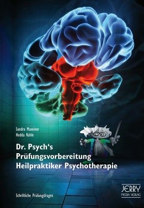 Dr. Psych’s Prüfungsvorbereitung Heilpraktiker Psychotherapie von Maxeiner,  Sandra, Rühle,  Hedda