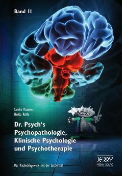 Dr. Psych’s Psychopathologie, Klinische Psychologie und Psychotherapie, Band 2 von Maxeiner,  Sandra, Rühle,  Hedda