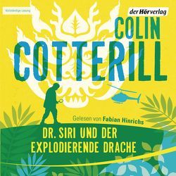 Dr. Siri und der explodierende Drache von Cotterill,  Colin, Hinrichs,  Fabian, Mohr,  Thomas