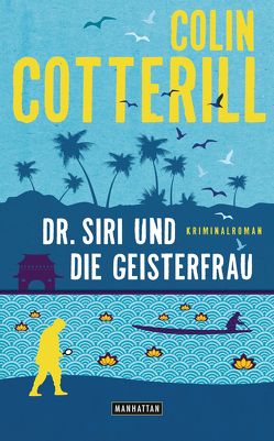 Dr. Siri und die Geisterfrau von Cotterill,  Colin, Mohr,  Thomas