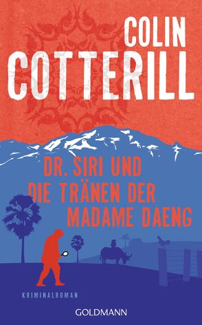 Dr. Siri und die Tränen der Madame Daeng von Cotterill,  Colin, Mohr,  Thomas