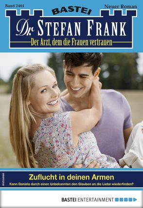 Dr. Stefan Frank 2461 – Arztroman von Frank,  Stefan