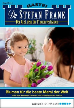 Dr. Stefan Frank – Folge 2411 von Frank,  Stefan