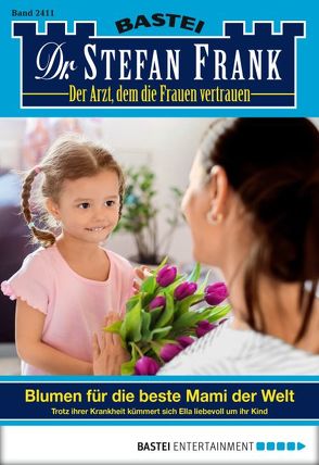 Dr. Stefan Frank – Folge 2411 von Frank,  Stefan