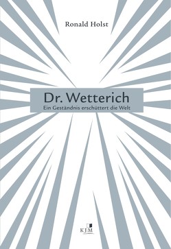 Dr. Wetterich von Holst,  Ronald