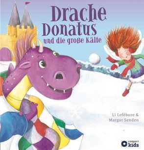 Drache Donatus und die große Kälte von Li Lefébure, Senden,  Margot