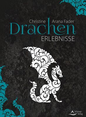 Drachen-Erlebnisse von Fader,  Christine Arana