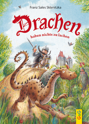 Drachen haben nichts zu lachen von Lehmann,  Bernd, Sklenitzka,  Franz Sales