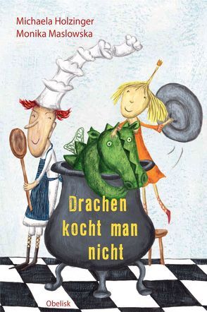 Drachen kocht man nicht von Holzinger,  Michaela, Maslowska,  Monika